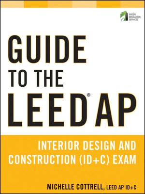 cover image of Guide to the LEED AP Interior Design and Construction (ID+C) Exam